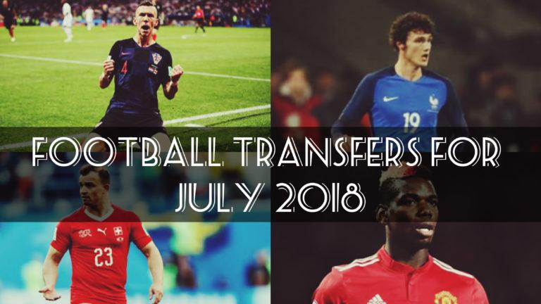 Trending Football Transfers for July 2018