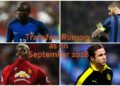 Football Transfer Rumors for September 2018