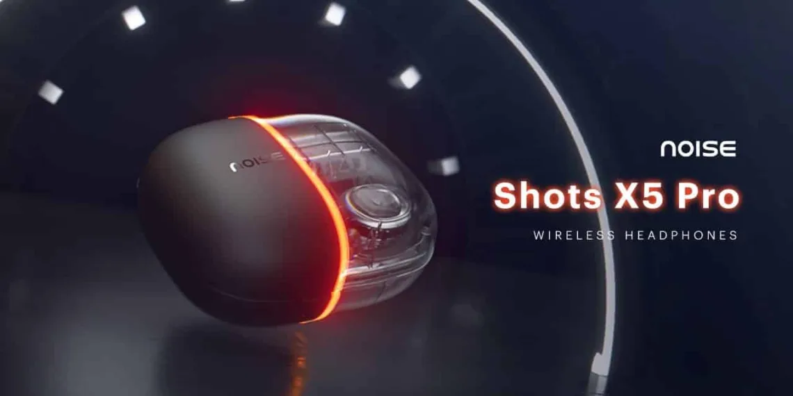 Noise Shots X5 Pro Wireless Earbuds launched at Rs.4,999
