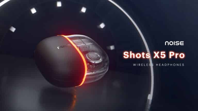 Noise Shots X5 Pro Wireless Earbuds launched at Rs.4,999