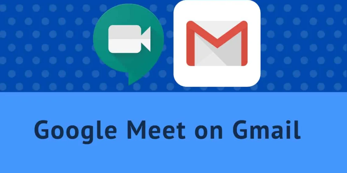 Google Meet + Gmail 1_TechnoSports.co.in