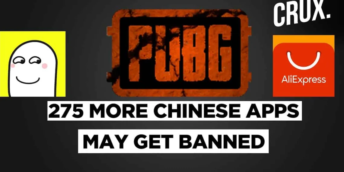 275 more Chinese and Chinese company backed apps including PUBG Mobile, AliExpress, Ludo World may ban in India_TechnoSports.co.in