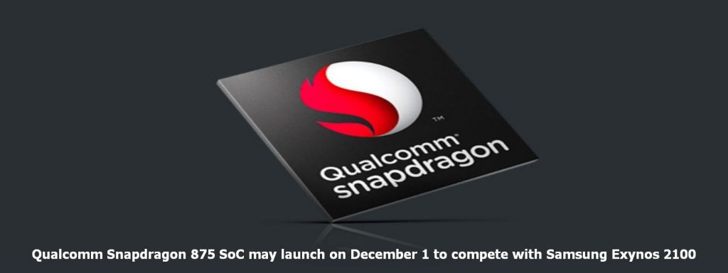 Qualcomm Snapdragon 875 SoC may launch on December 1 to compete with Samsung Exynos 2100 Exynos 2100 to sport an ARM Mali-G78 GPU with 14 Graphical Cores