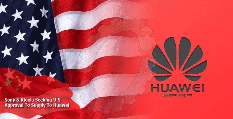 Memory Chipmaker Kioxia and Sony are Seeking for US Approval to Supply to Huawei: Report