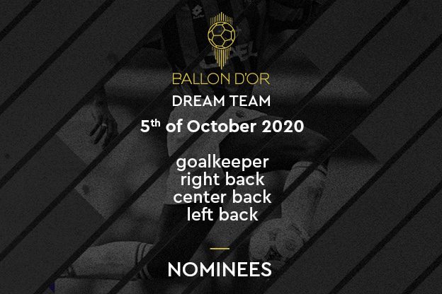 France Football Ballon d’Or Dream Team: Goalkeeper, Right Back, Centre Back and Left Back nominees revealed