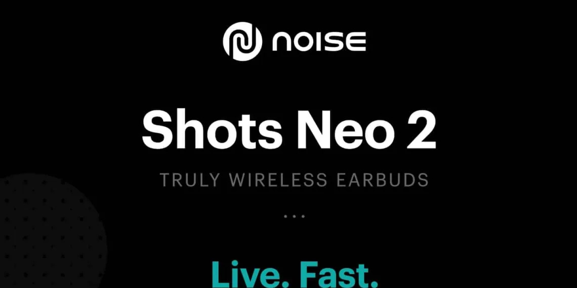 Noise Shots NEO 2 - 1_TechnoSports.co.in