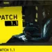 Patch 1.1 for Cyberpunk 2077 now available: a lot of fixes and improvements