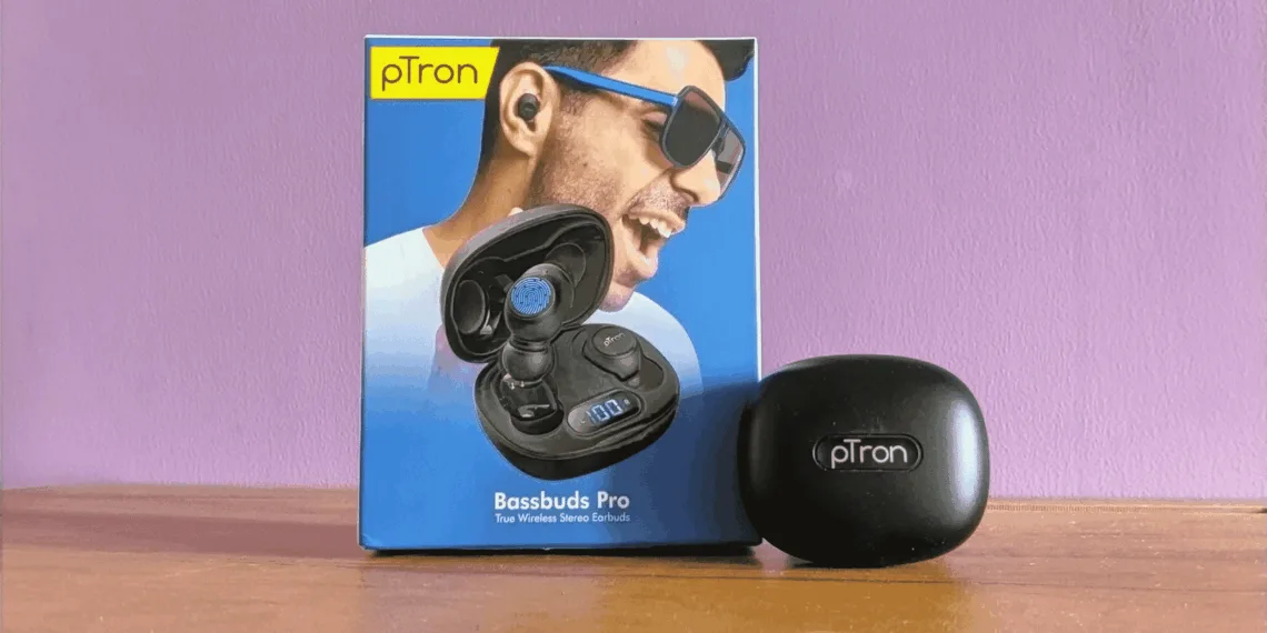 pTron Bassbuds Pro Review: Most Comfortable TWS in this range
