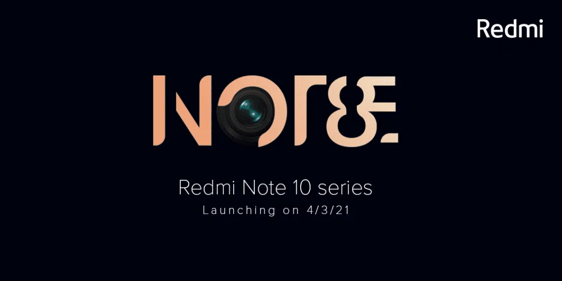 Redmi Note 10 series will have the first 108MP camera and smallest notch ever_TechnoSports.co.in
