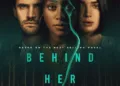 All the Details of Behind Her Series (Season 1) on Netflix