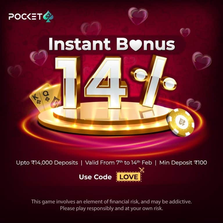 Celebrate the month of love with Coupon Code LOVE to get 14% instant bonus on deposits up to ₹14000 on Pocket52