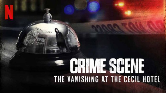 All the details about Netflix Thriller Series “The Vanishing at the Cecil Hotel” All the details about Netflix Thriller Series “The Vanishing at the Cecil Hotel”