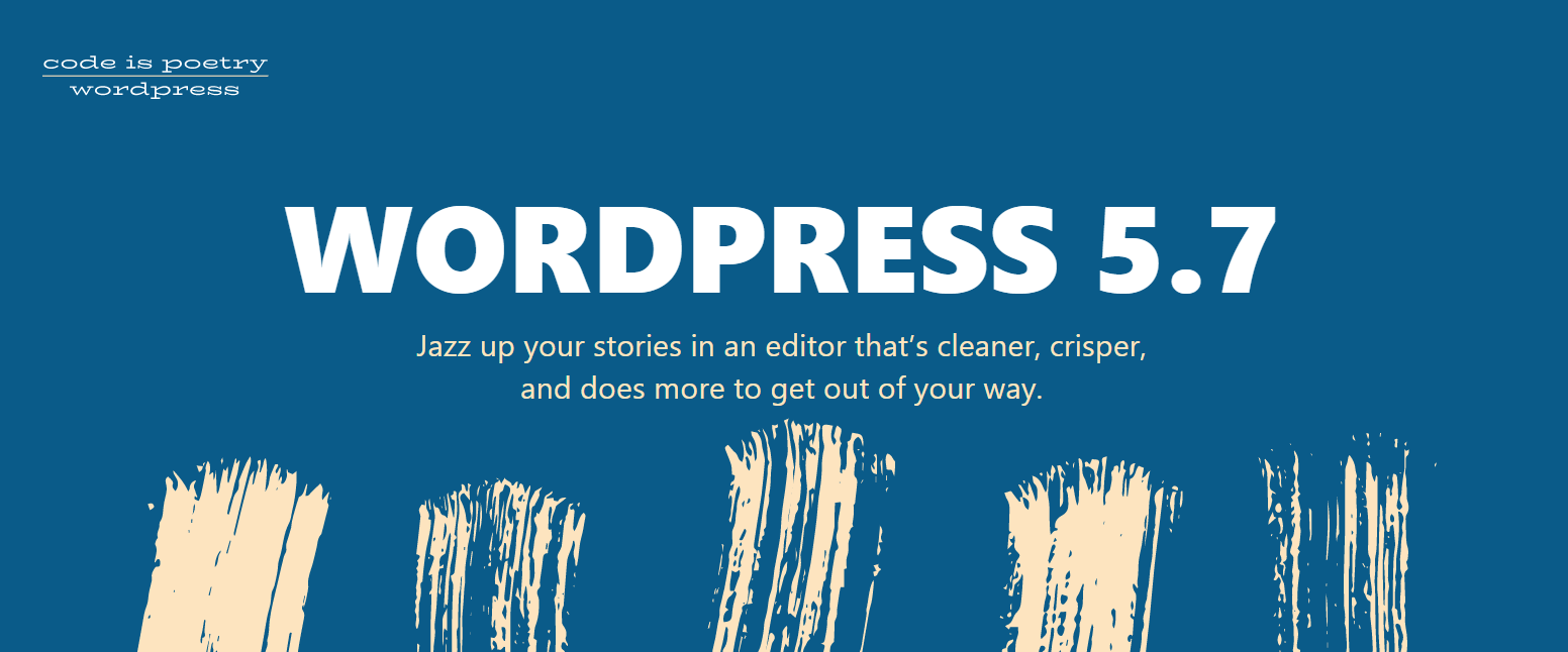WordPress 5.7 is here: New features with Block Editor and major improvements