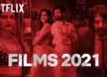 All the upcoming Netflix Original Films revealed in 2021