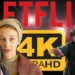 All the list of Top 10 Movies with 4K Titles on Netflix