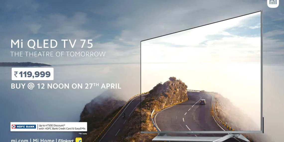 Mi QLED TV 75 with 4K resolution and 120Hz launched in India for Rs.1,19,999