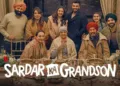 “Sardar Ka Grandson”: The Official trailer of the family Drama has been released