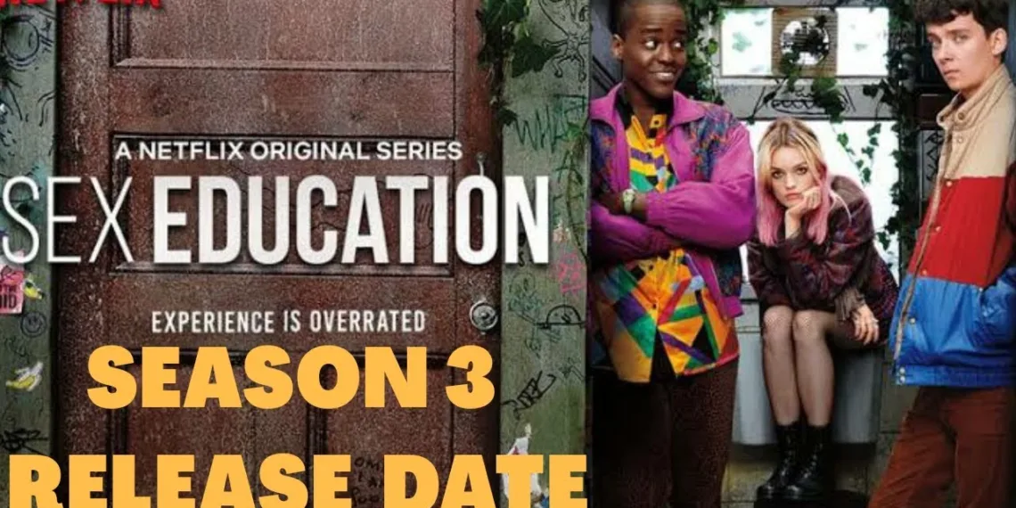 “Sex Education (Season 3)”: The Release Date has been confirmed for 2021