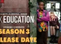 “Sex Education (Season 3)”: The Release Date has been confirmed for 2021