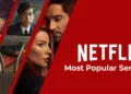 The List of Most Viewed Series in the history of Netflix