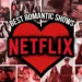Here are the Best Romantic Web Series available on Netflix in 2021