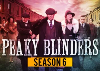 “Peaky Blinders(Season 6)”: All We Need to Know about the Netflix Series