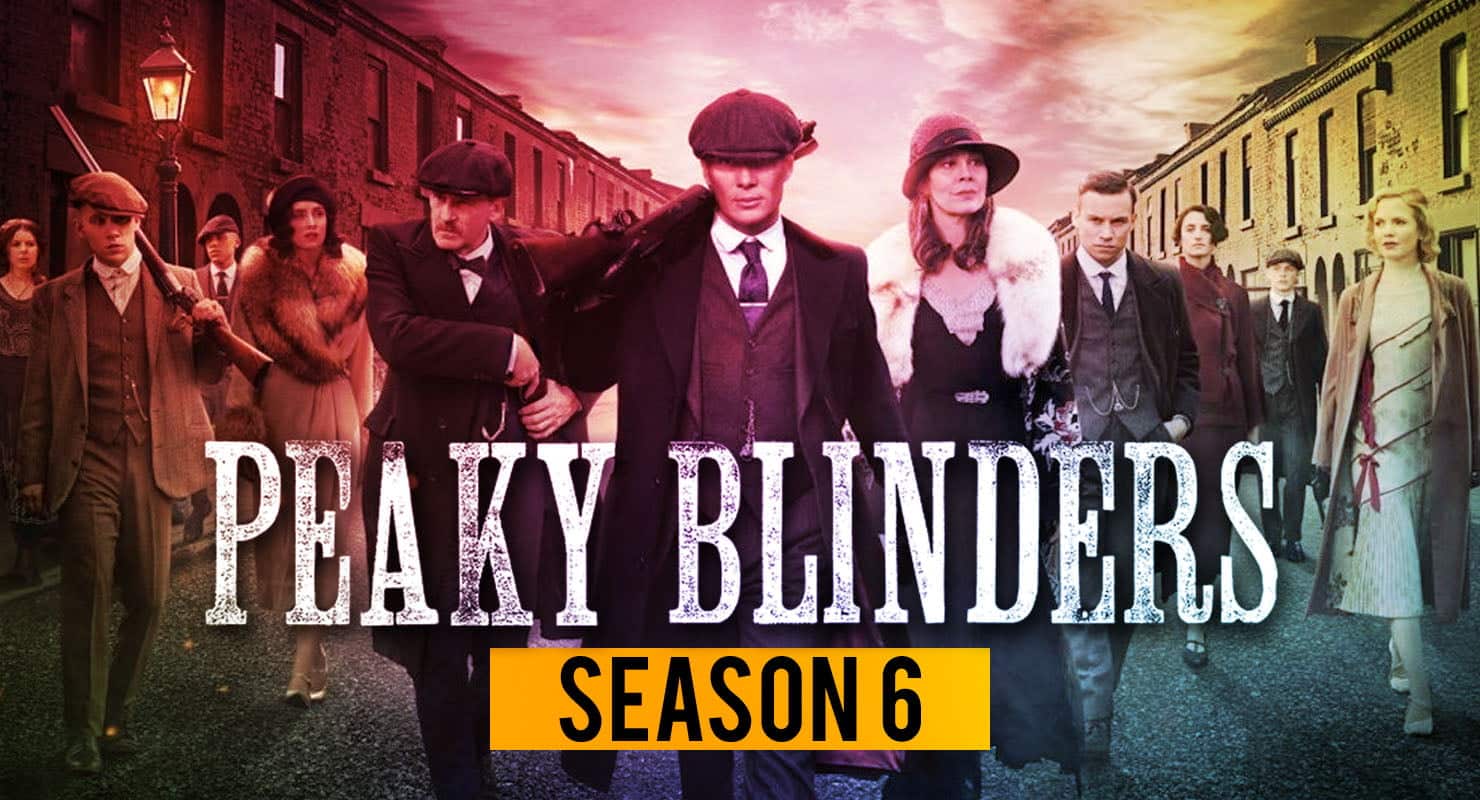 “Peaky Blinders(Season 6)”: All We Need to Know about the Netflix Series “Peaky Blinders(Season 6)”: All We Need to Know about the Netflix Series