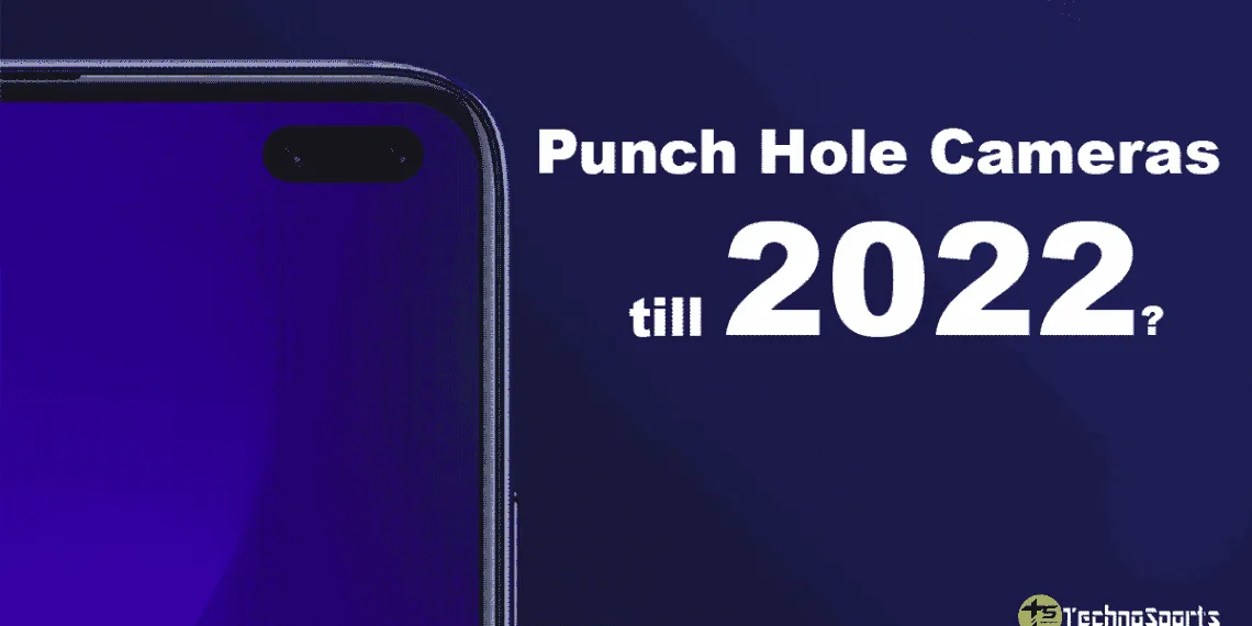 Majority of flagship devices to feature punch-hole cameras in 2022