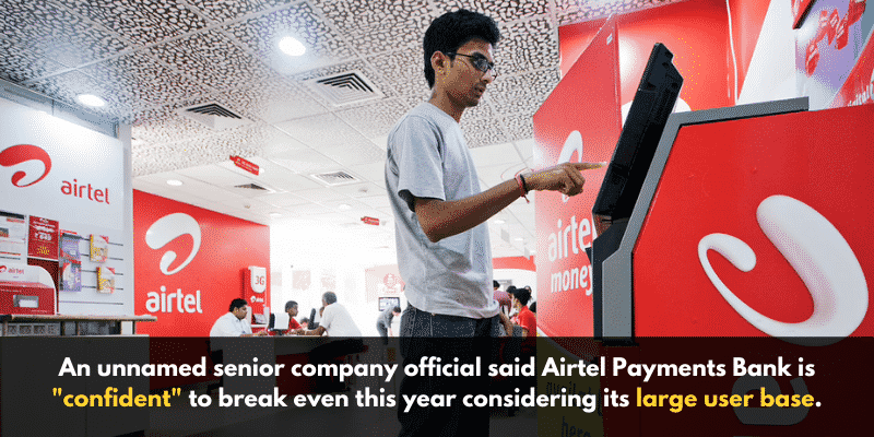 Content 7 Airtel Payments Bank is hoping to break even in FY22
