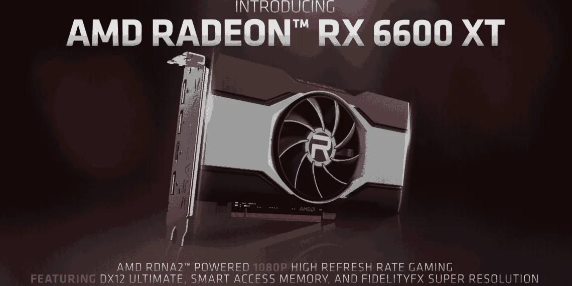AMD Radeon RX 6600 XT Graphics Card officially announced for $379