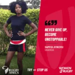 From an urban slum to playing in the Ugandan Women’s Rugby National team, World Rugby Unstoppable Samiyah Ayikoru is breaking barriers for young women