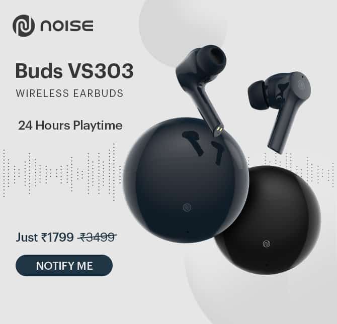 Noise Buds VS303 - Coming Soon - 1_TechnoSports.co.in