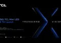TCL to showcase 8K mini-LED TVs at Transcend Vision event on 8th September_TechnoSports.co.in