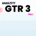 Amazfit GTR 3 Pro - What you are getting Extra over GTR 3 and GTS 3 by paying INR 5,000 more