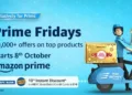 Amazon brings Prime Fridays to bring amazing offers for every Friday