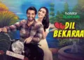 “Dil Bekaraar”: Disney+Hotstar has released the trailer of the sweet & sour family drama series