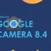 Google Camera 8.4 APK with new Pixel 6 Pro features is here!