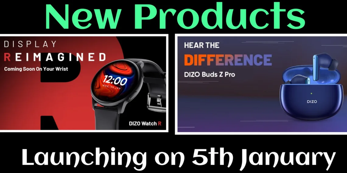 DIZO Watch R with the biggest AMOLED Display in the segment and DIZO Buds Z Pro with ANC on 5th January 2022