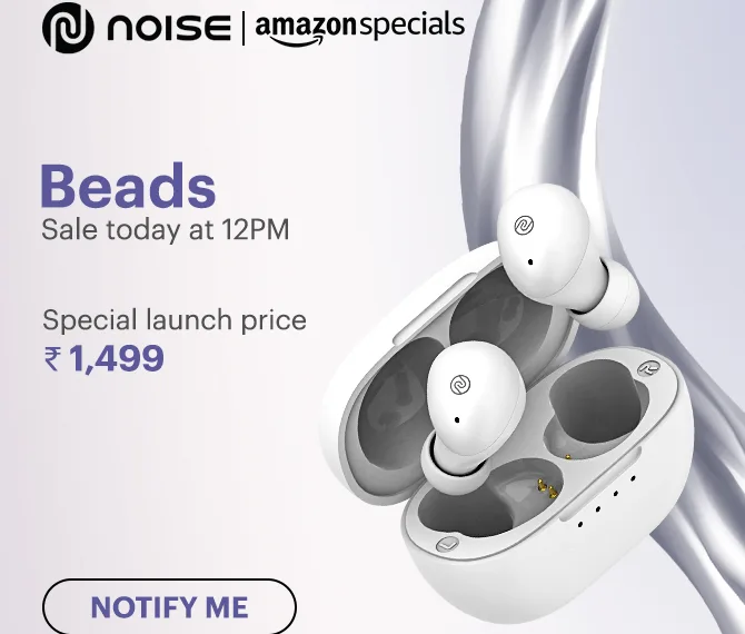 Noise Beads - First sale today_TechnoSports.co.in