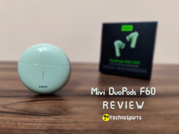 Mivi DuoPods F60 Review - TechnoSports.co.in