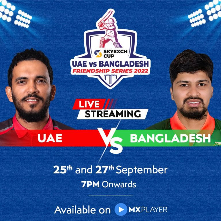 MX Player to Livestream T20 Cricket, UAE vs Bangladesh Friendship Series 2022