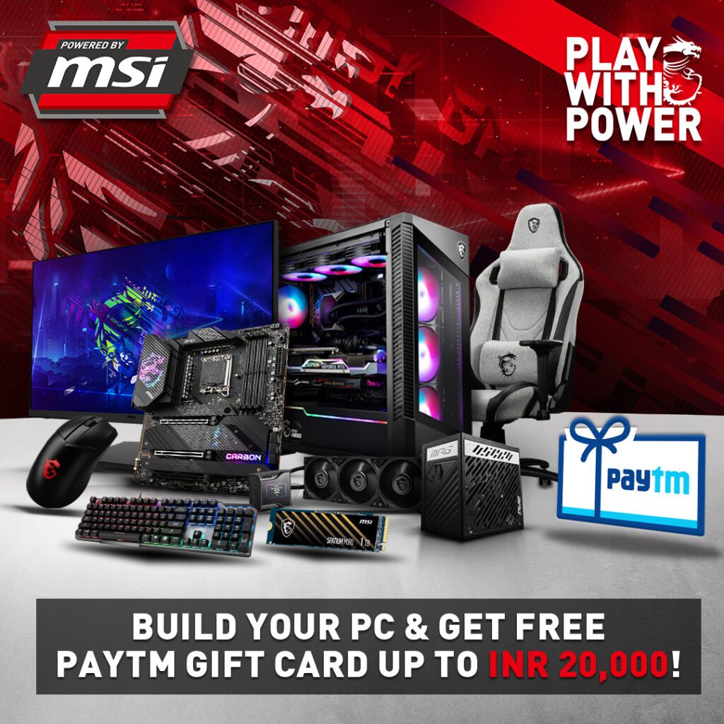 Powered by MSI - Build your PC and get a Paytm code up to INR ₹20,000 for FREE!