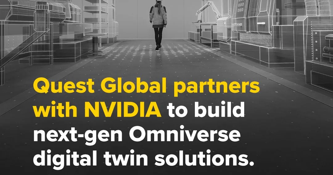Quest Global teams with NVIDIA to Build Next-Gen Omniverse Digital Twin Solutions for Manufacturing Industry
