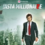Pocket FM Blockbuster Audio Series ‘Insta Millionaire’ storms Audio Entertainment as it surpasses Rs. 30 Crore revenue