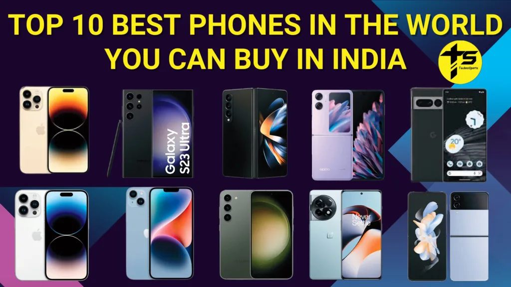 Top 10 Best Phones in the World you can buy in India