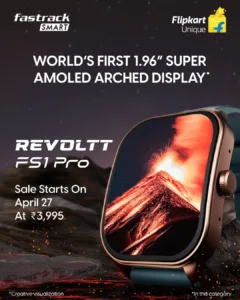 Fastrack launches Revoltt FS1 Pro with huge 1.96” Super AMOLED Arched Display