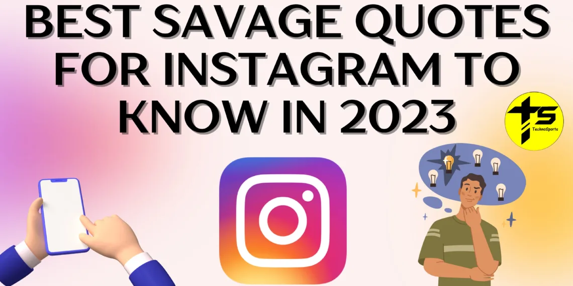 Best Savage Quotes for Instagram to Know in 2023