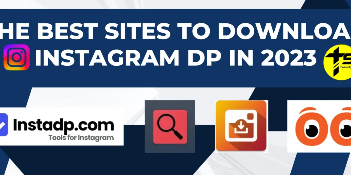 The Best Sites to Download Instagram DP in 2023