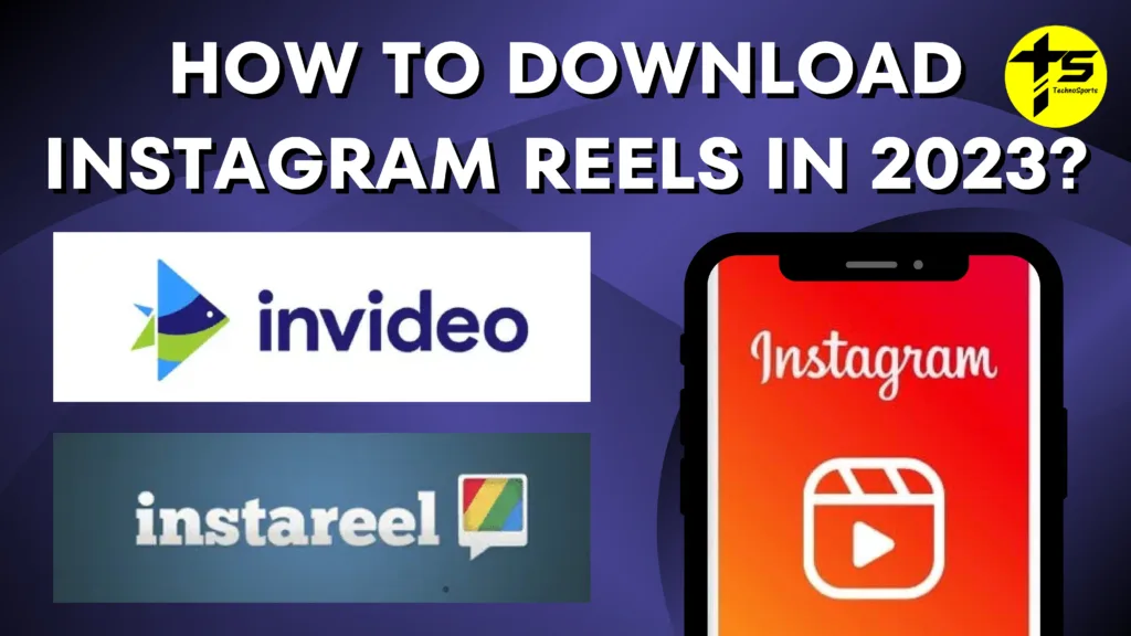 How to Download Instagram Reels in 2023?