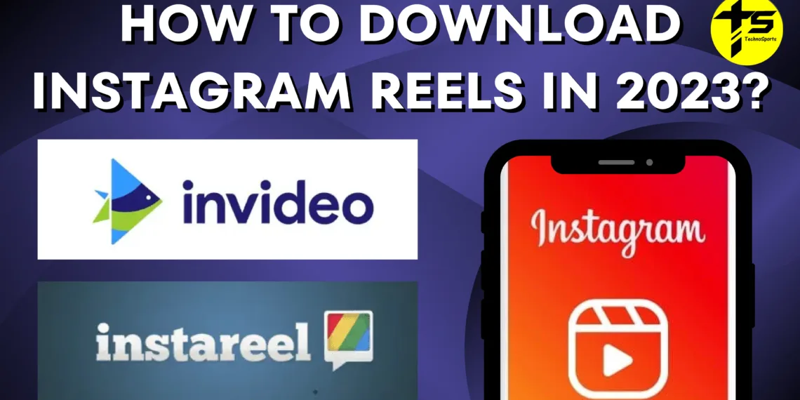 How to Download Instagram Reels in 2023?